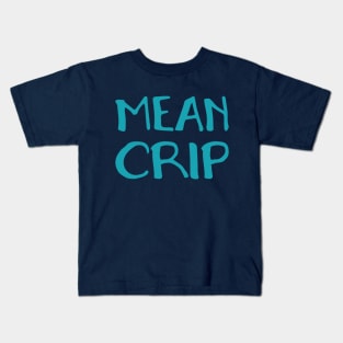 Mean Crip (Hand) Kids T-Shirt